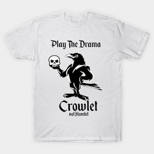 CROW LET not Hamlet T-Shirt